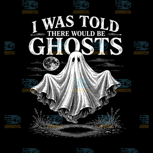 Halloween-I-Was-Told-There-Would-Be-Ghosts-Png