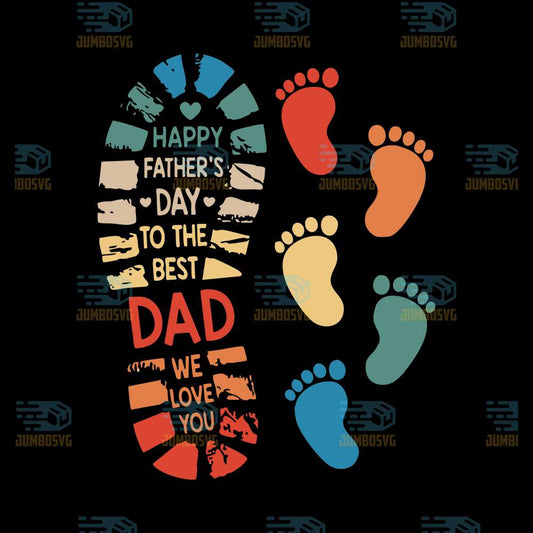 Happy-Father-s-Day-To-The-Best-Dad-We-Love-You-Svg