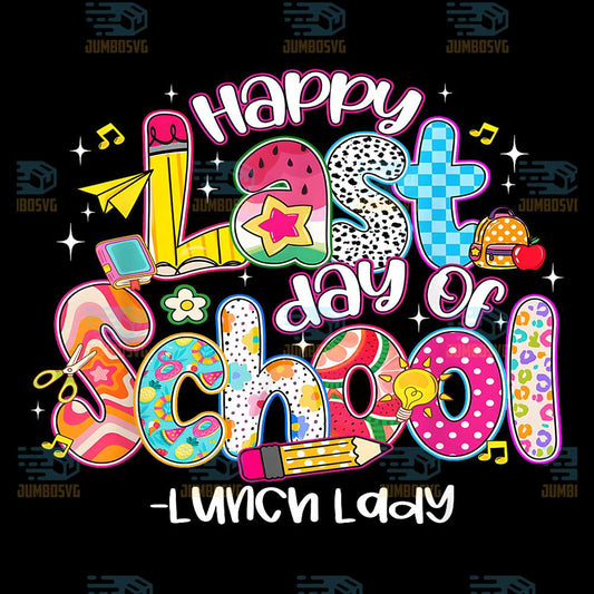 Happy-Last-Day-Of-School-Lunch-Lady-Life-Summer-Png
