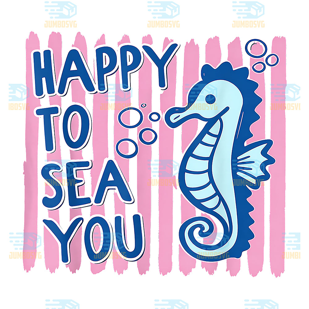 Happy-To-Sea-You-Teacher-Sea-Animals-Back-To-School-Svg