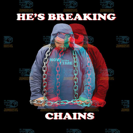 He-Is-Breaking-Chains-Png