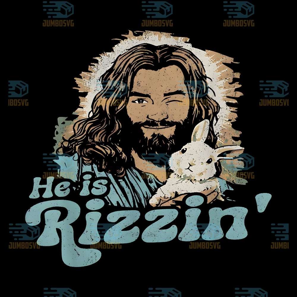 He Is Rizzin, Cute Jesus Bunny Easter Christian Png – JUMBOSVG
