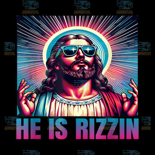 He-Is-Rizzin-Jesus-Is-Rizzen-Png