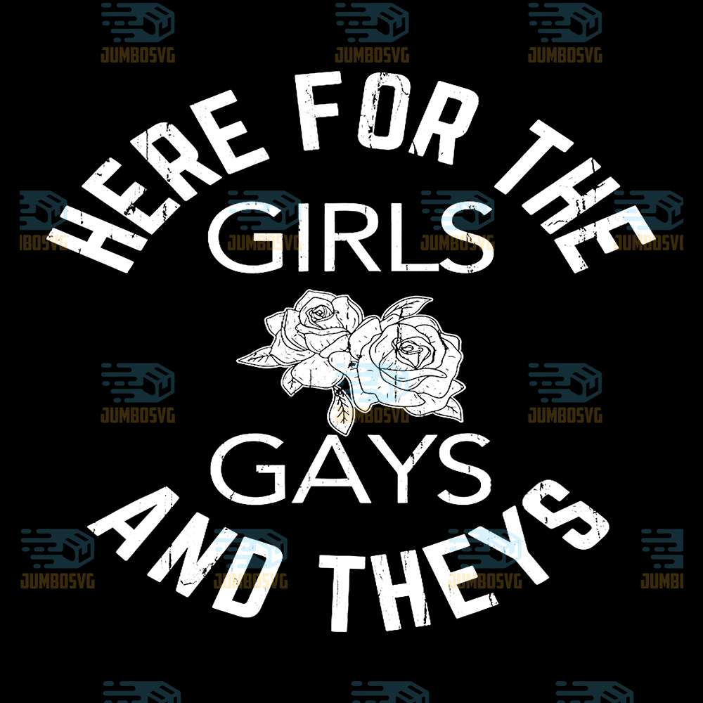 Here-For-The-Girls-Gays-And-Theys-Queer-Pride-Svg