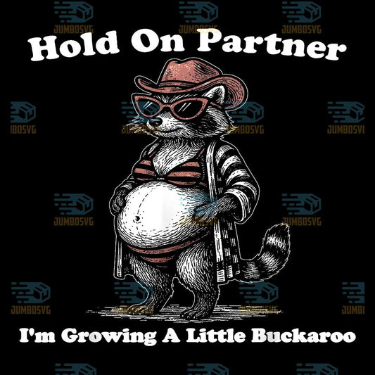 Hold-On-Partner-I-m-Growing-A-Little-Buckaroo-Raccoon-Cowboy-Svg