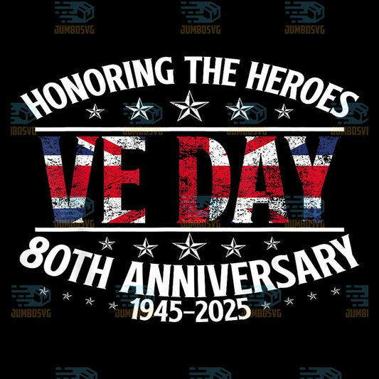 Honoring-The-Heroes-Ve-Day-80th-Anniversary-1945-2025-Svg