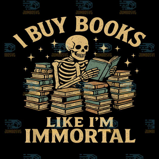 I-Buy-Books-Like-I-m-Immortal-Skeleton-Reader-Books-Reading-Png