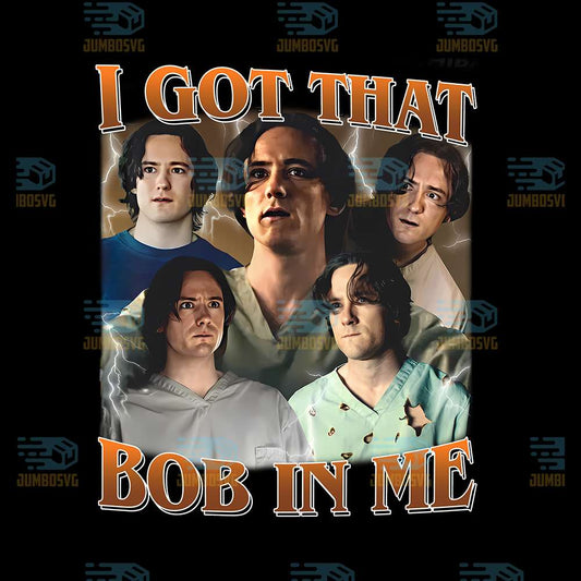 I-Got-That-Bob-In-Me-Png