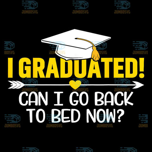 I-Graduated-Can-I-Sleep-Now-Svg