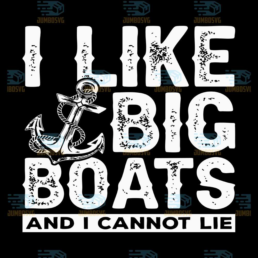 I-Like-Big-Boats-And-I-Can-t-Lie-Svg
