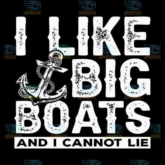 I-Like-Big-Boats-And-I-Can-t-Lie-Svg