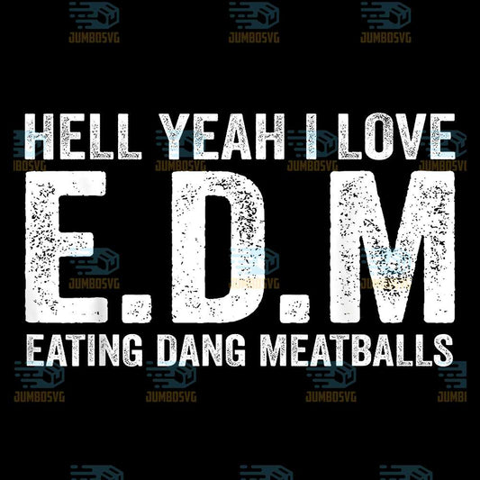 I-Love-EDM-Eating-Dang-Meatballs-Svg