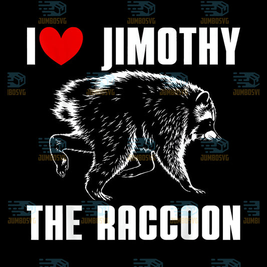I-Love-Jimothy-The-Raccoon-Svg-1