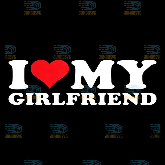 I-Love-My-Beautiful-Girlfriend-I-Heart-My-Beautiful-Girlfriend-Png