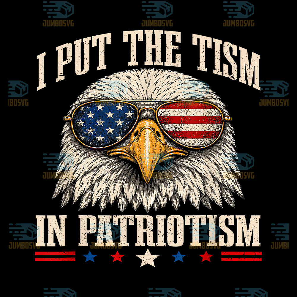 I-Put-The-Tism-In-Patriotism-Eagle-Png
