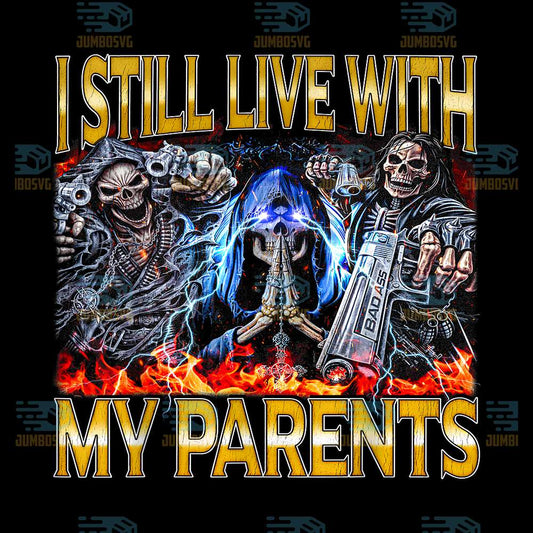I-Still-Live-With-My-Parents-Png