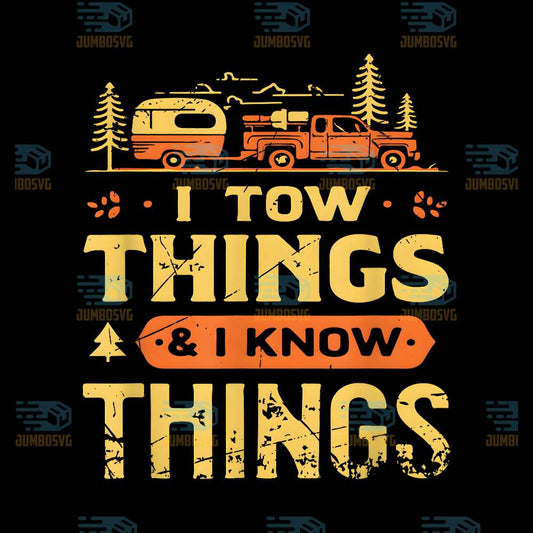 I-Tow-Things-And-I-Know-Things-Png