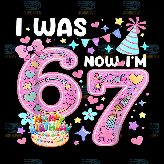 I-Was-6-Now-I-m-7-Year-Old-Birthday-Png