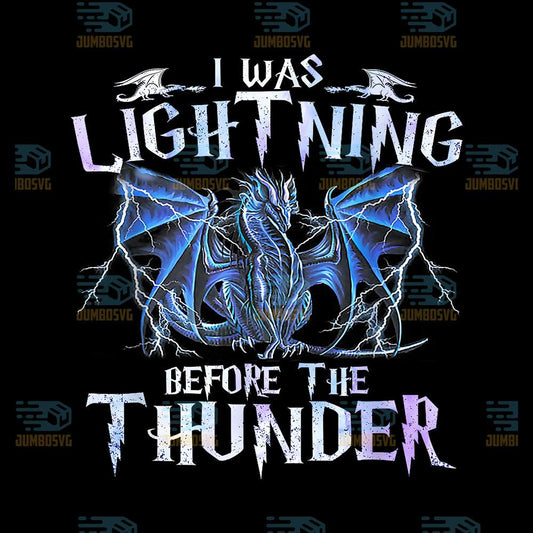 I-Was-Lightnings-Before-The-Thunder-Dragons-Png