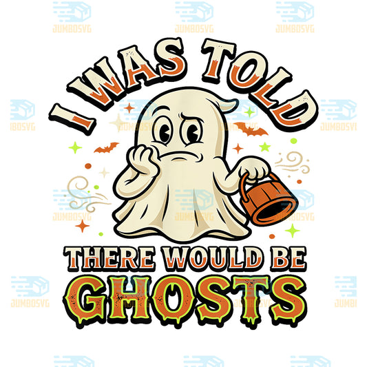 I-Was-Told-There-Would-Be-Ghosts-Png-1
