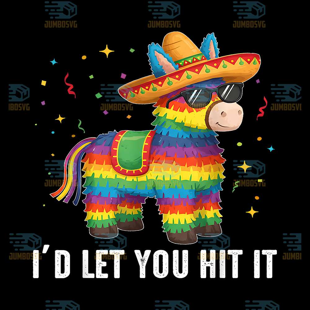I-d-Let-You-Hit-It-Funny-Pinata-Sombrero-Rainbow-Fiesta-Png
