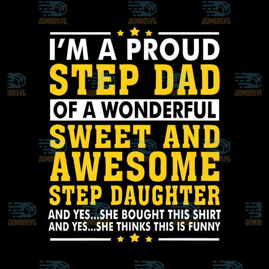 I-m-A-Proud-Step-Dad-Of-A-Wonderful-Sweet-And-Awesome-Step-Daughter-Svg