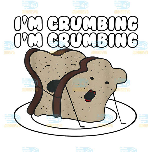I-m-Crumbing-I-m-Crumbing-Two-Sliced-Bread-Sandwich-Hugging-Svg