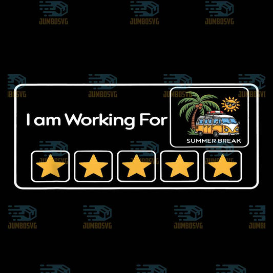 I-m-Working-For-Summer-Break-Last-Day-Of-School-Teacher-Png-1