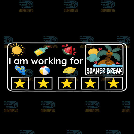 I-m-Working-For-Summer-Break-Last-Day-Of-School-Teacher-Png