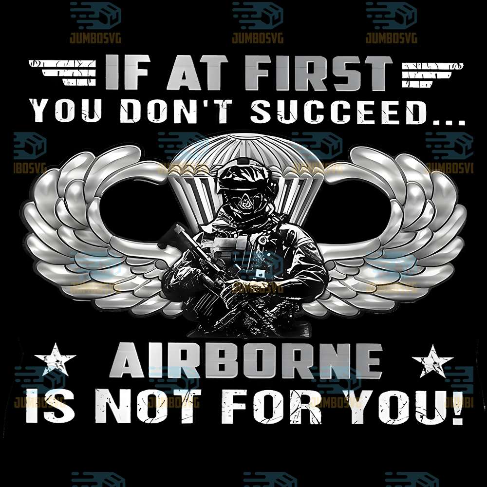 If-At-First-You-Don-t-Succeed-Airborne-Is-Not-For-You-Png