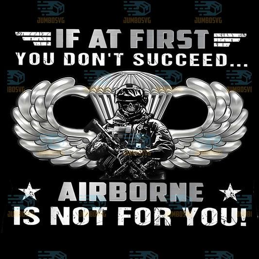 If-At-First-You-Don-t-Succeed-Airborne-Is-Not-For-You-Png