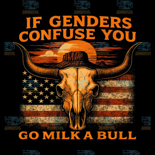 If-Genders-Confuse-You-Go-Milk-A-Bull-American-Png