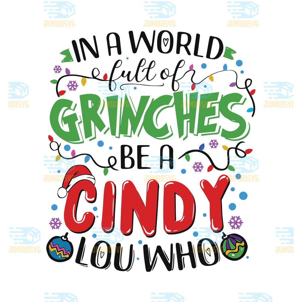 In-A-World-Full-Of-Grinches-Be-A-Cindy-Lou-Who-Svg