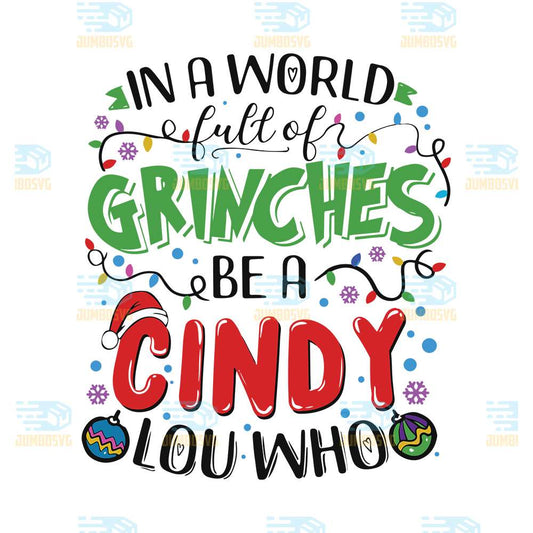 In-A-World-Full-Of-Grinches-Be-A-Cindy-Lou-Who-Svg