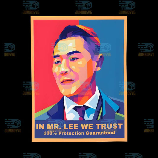 In Mr Lee We Trust Png