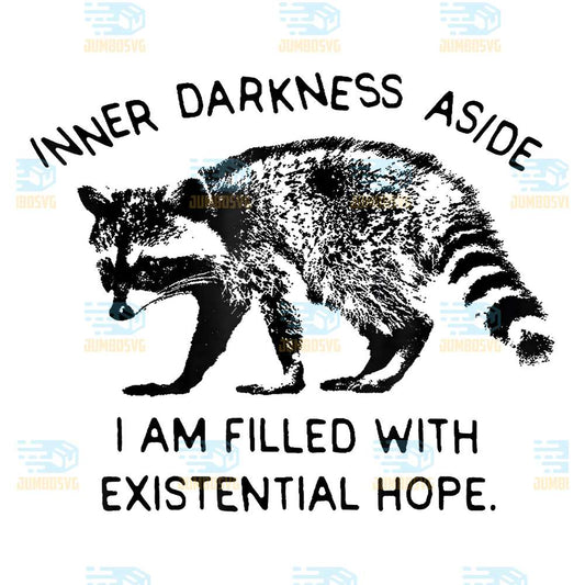 Inner-Darkness-Aside-I-Am-Filled-With-Existential-Hope-Svg