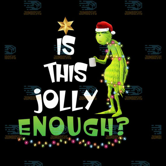 Is-This-Jolly-Enough-Grinch-Christmas-Png-1