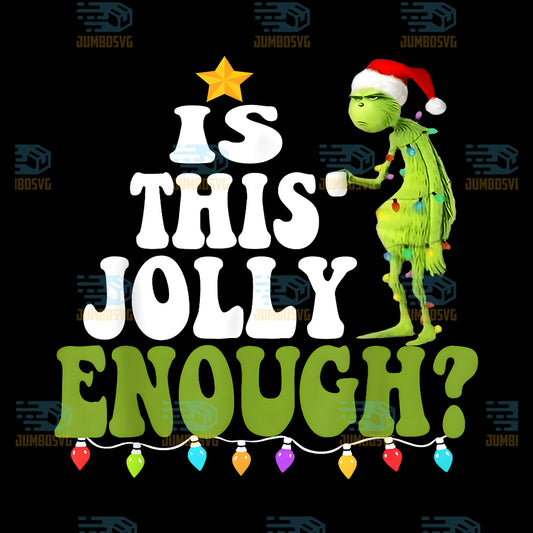 Is-This-Jolly-Enough-Grinch-Christmas-Png-2