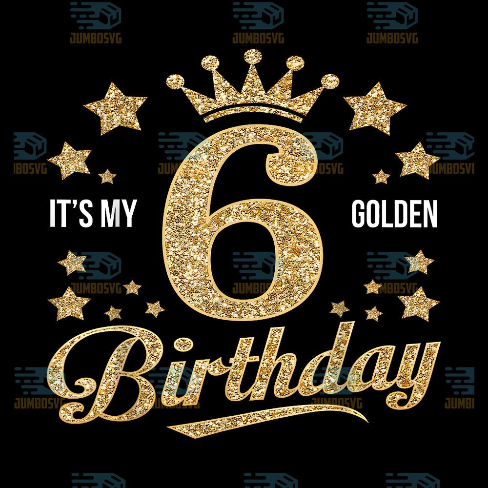 It-s-My-6th-Golden-Birthday-6-Year-Old-Bday-Groovy-Png