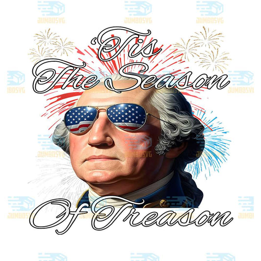 July-4th-George-Washington-Tis-The-Season-Of-Treason-Png