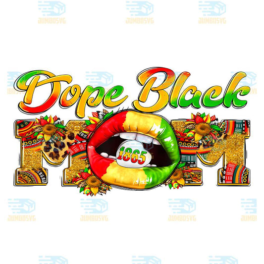 Juneteenth-1865-African-American-Dope-Black-Mom-Sexy-Lips-Png