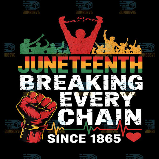 Juneteenth-Breaking-Every-Chain-Since-1865-Png