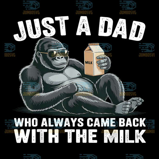 Just-A-Dad-Who-Always-Came-Back-With-The-Milk-Png-2