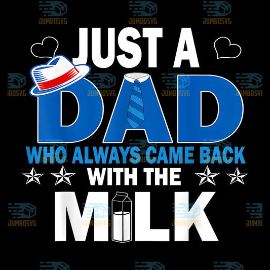 Just-A-Dad-Who-Always-Came-Back-With-The-Milk-Png-3