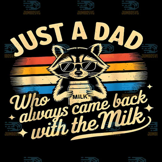 Just-A-Dad-Who-Always-Came-Back-With-The-Milk-Raccoon-Png-1