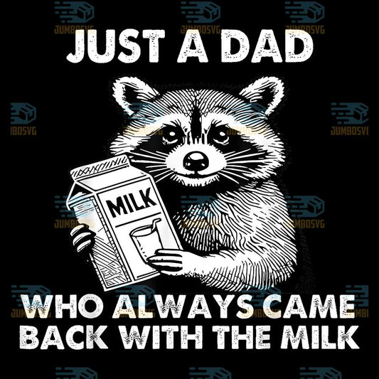 Just-A-Dad-Who-Always-Came-Back-With-The-Milk-Raccoon-Png-3