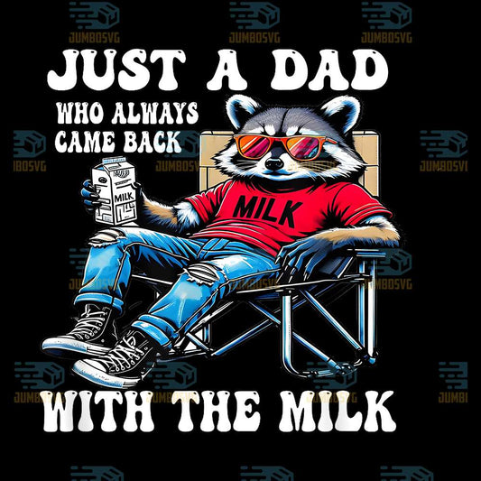 Just-A-Dad-Who-Always-Came-Back-With-The-Milk-Raccoon-Png-5