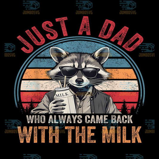 Just-A-Dad-Who-Always-Came-Back-With-The-Milk-Raccoon-Png-9