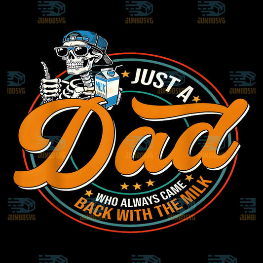 Just-A-Dad-Who-Always-Came-Back-With-The-Milk-Skeleton-Png