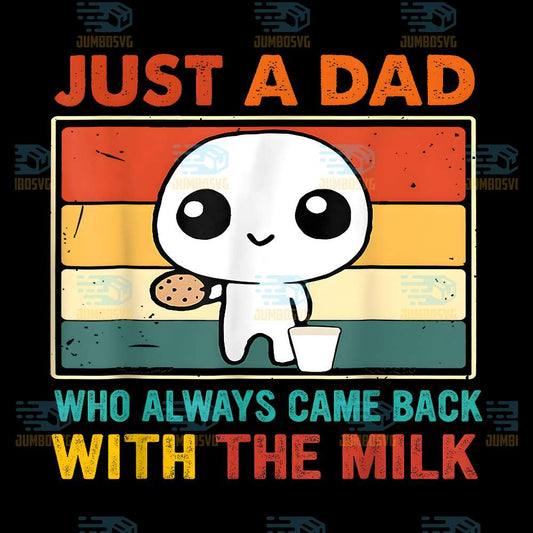 Just-A-Dad-Who-Always-Came-Back-With-The-Milk-Svg-5
